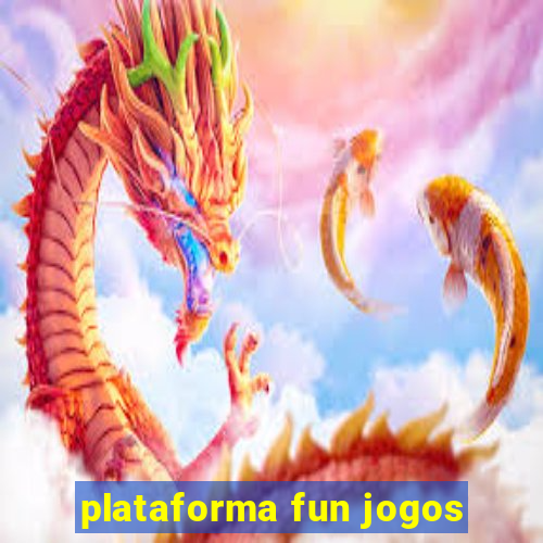 plataforma fun jogos